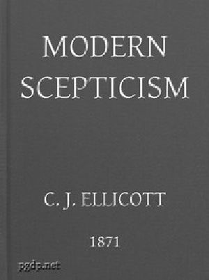 [Gutenberg 42957] • Modern Skepticism / A Course of Lectures Delivered at the Request of the Christian Evidence Society